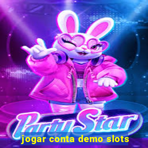 jogar conta demo slots